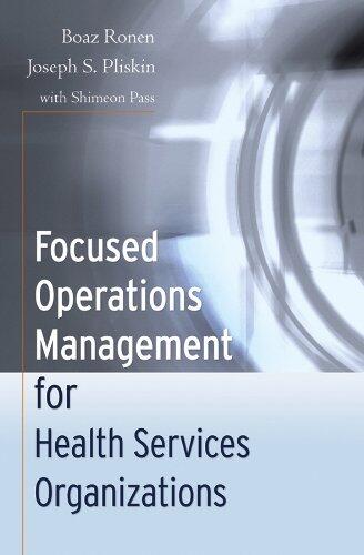 Focused Operations Management for Health Services Organizations