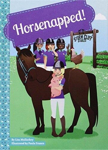 Horsenapped! (Storm Cliff Stables) by Lisa Mullarkey