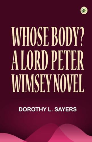 Whose Body? A Lord Peter Wimsey Novel