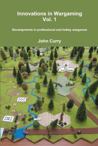 Innovations in Wargaming Vol. 1: Developments in Professional and Hobby Wargames