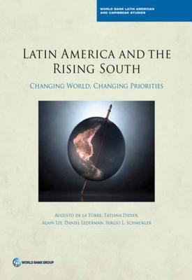 América Latina y el ascenso del Sur: Nuevas prioridades en un mundo cambiante