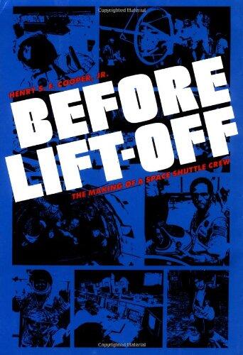 Before Lift-Off: The Making of a Space Shuttle Crew
