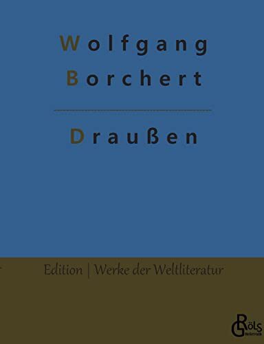 Draußen: Draußen vor der Tür. Ein Stück, das kein Theater spielen und kein Publikum sehen will