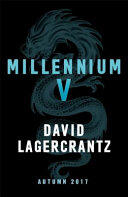 Millennium V: Continuing Stieg Larsson's Millennium Series
