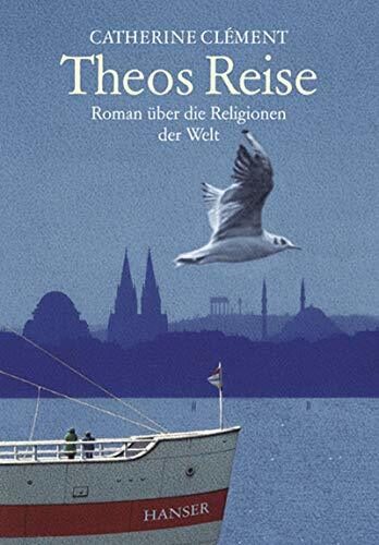 Theos Reise: Roman über die Religionen der Welt
