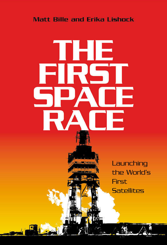 The First Space Race: Launching the World's First Satellites