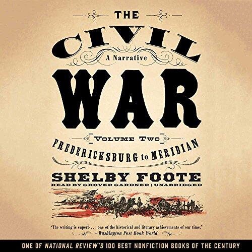 The Civil War: A Narrative, Vol. 2 Lib/E: Fredericksburg to Meridian
