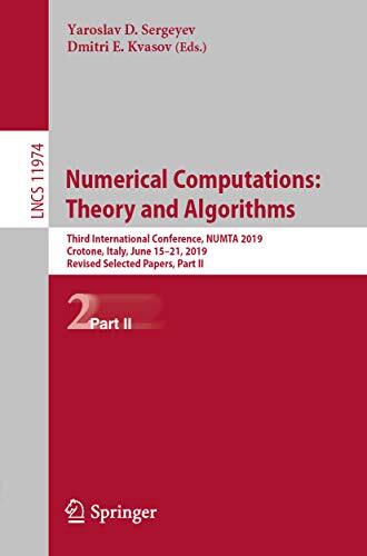 Numerical Computations: Theory and Algorithms: Third International Conference, NUMTA 2019, Crotone, Italy, June 15–21, 2019, Revised Selected Papers, Part ... Notes in Computer Science Book 11974)