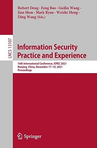 Information Security Practice and Experience: 16th International Conference, ISPEC 2021, Nanjing, China, December 17–19, 2021, Proceedings