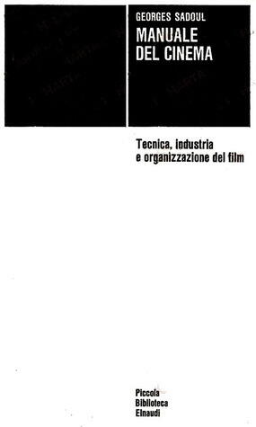 Manuale del cinema. Tecnica, industria e organizzazione del film