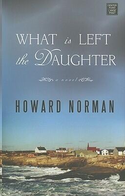 What Is Left the Daughter (Center Point Platinum Reader's Circle