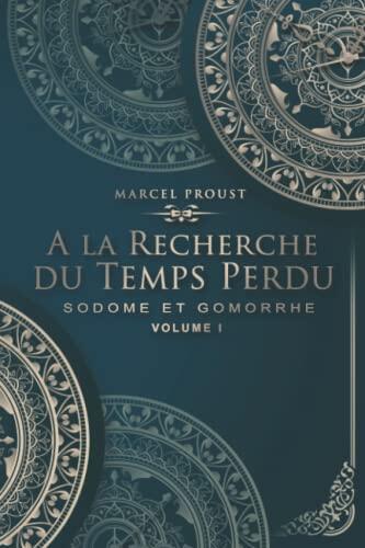 Sodome et Gomorrhe - Volume 1 - A la recherche du temps perdu - Marcel Proust: Édition illustrée | 255 pages Format 15,24 cm x 22,86 cm