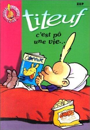 Titeuf, Tome 3 : C'est pô une vie...