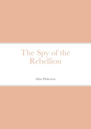 The Spy of the Rebellion
