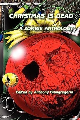 Christmas Is Dead (A Zombie Anthology)