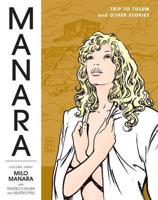 The Manara Library, Vol. 3: Trip to Tulum and Other Stories