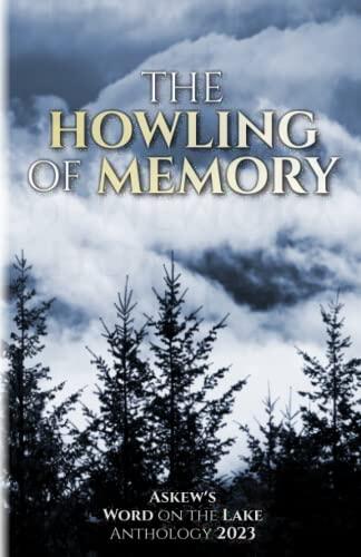 The Howling of Memory: Askew’s Word on the Lake Anthology 2023