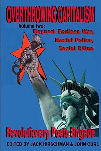 Overthrowing Capitalism Volume 2: Beyond Endless War, Racist Police, Sexist Elites