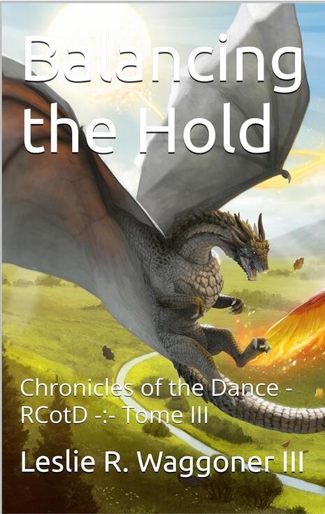 Balancing the Hold: The Chronicles of the Dance - RCotD -:- Tome III