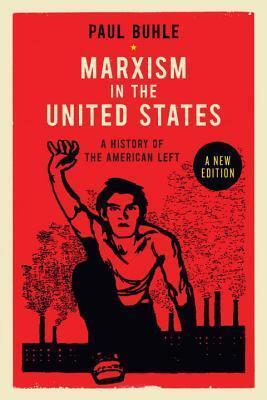 Marxism in the United States: A History of the American Left