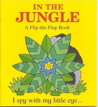 In the Jungle: A Flip the Flap Book