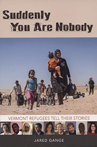 Suddenly You Are Nobody: Vermont Refugees Tell Their Story