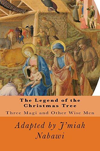 The Legend of the Christmas Tree: Gift of the Magi and Other Wise Men