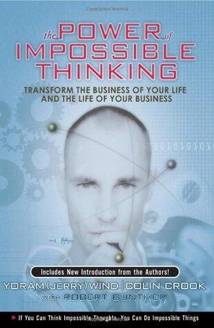 Power of Impossible Thinking, The: Transform the Business of Your Life and the Life of Your Business