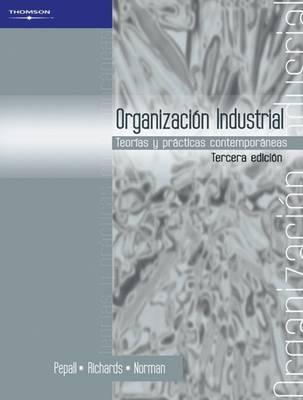 Organizacion Industrial (Industrial Organization: Teoría y Práctica Contemporáneas)