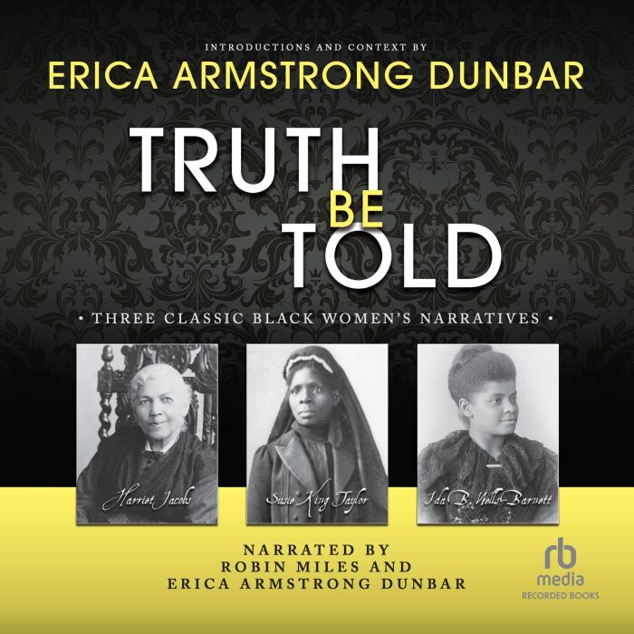 Truth Be Told : Three Classic Black Women's Narratives