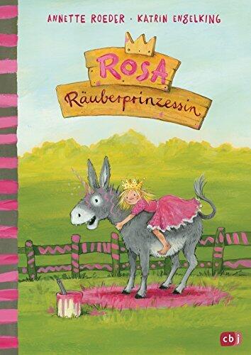 Rosa Räuberprinzessin (Die Rosa Räuberprinzessin-Reihe 1)