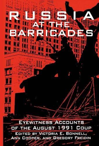 Russia at the Barricades: Eyewitness Accounts of the August 1991 Coup: Eyewitness Accounts of the August 1991 Coup