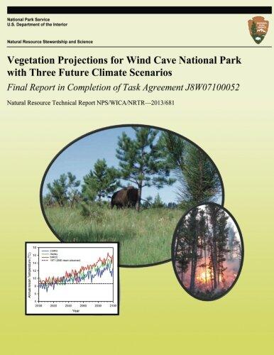 Vegetation Projections for Wind Cave National Park with Three Future Climate Scenarios: Final Report in Completion of Task Agreement J8W07100052 ... Technical Report NPS/WICA/NRTR?2013/681)