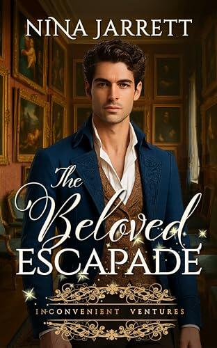 The Beloved Escapade: Quest Regency Romance (Inconvenient Ventures #5)