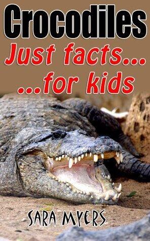 Crocodiles : Just Facts For Kids