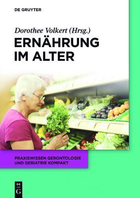 Ernährung im Alter (Praxiswissen Gerontologie und Geriatrie kompakt, 4)