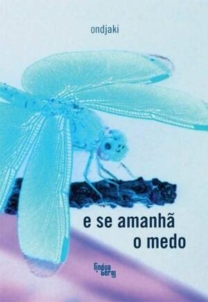 E se amanhã o medo