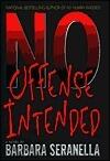 No Offense Intended