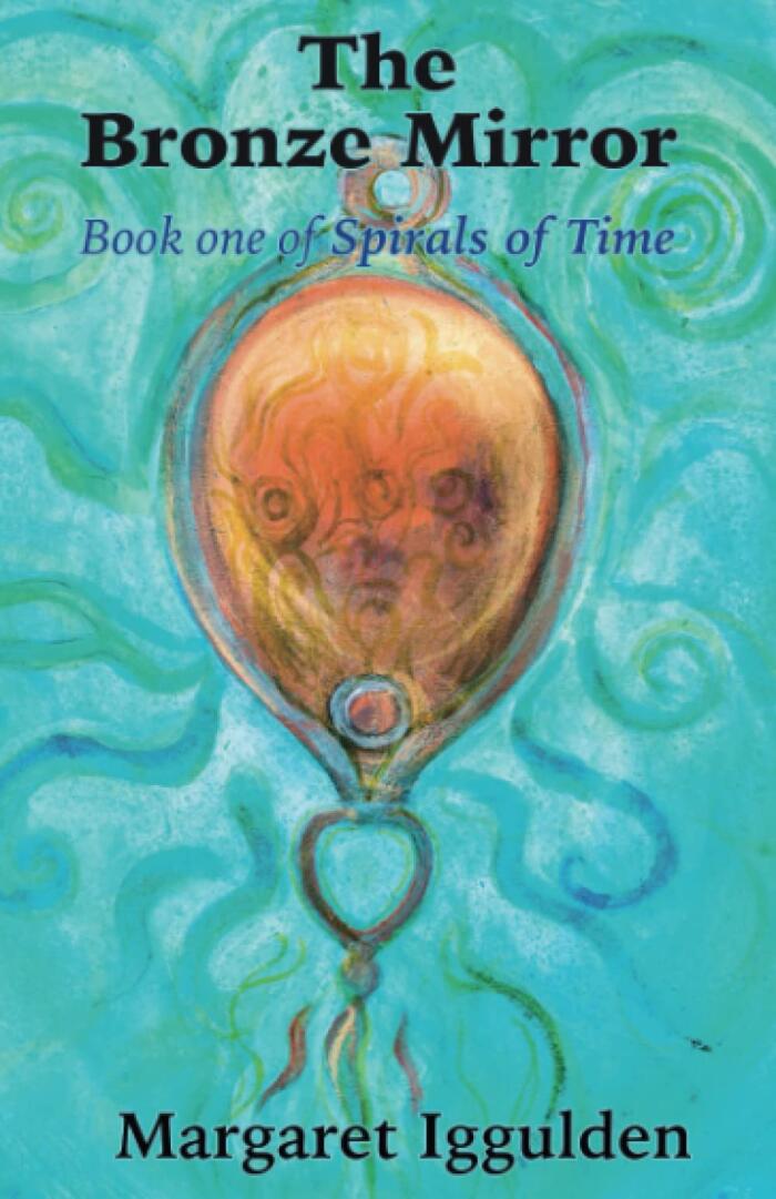 The Bronze Mirror: Book One of Spirals of Time