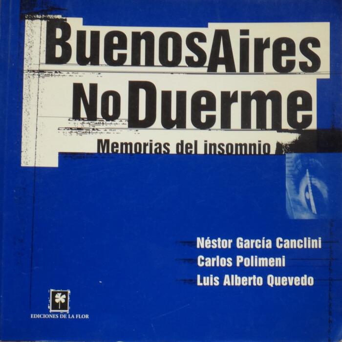 Buenos Aires No Duerme/ Buenos Aires Doesn't Sleep: Memorias De Insomnio/ Memories of Insomnia