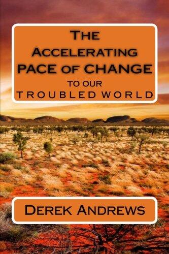 The Accelerating Pace of Change to our Troubled World