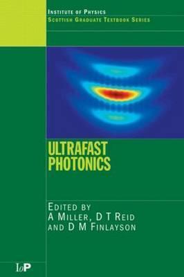 Ultrafast Photonics: Proceedings of the Fifty-Sixth Scottish Universities Summer School in Physics St Andrews, September 2002