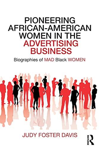 Pioneering African-American Women in the Advertising Business: Biographies of MAD Black WOMEN