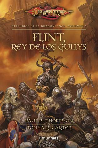 Preludios de la Dragonlance, Volumen 5: Flint, Rey de Los Gullys