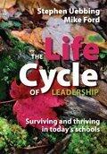The Life Cycle of Leadership: Surviving and Thriving in Today's Schools