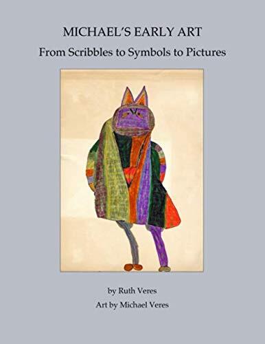 MICHAEL'S EARLY ART: From Scribbles to Symbols to Pictures