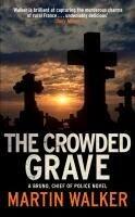 [(The Crowded Grave : A Bruno Courreges Investigation)] [By (author) Martin Walker] published on