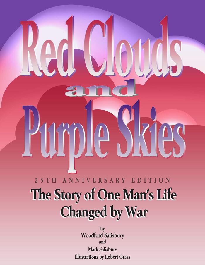 Red Clouds and Purple Skies: The Story of One Man's Life Changed by War