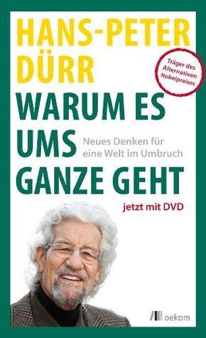 Warum es ums Ganze geht: Neues Denken für eine Welt im Umbruch