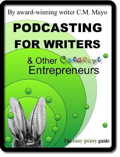 Podcasting for Writers and Other Creative Entrepreneurs